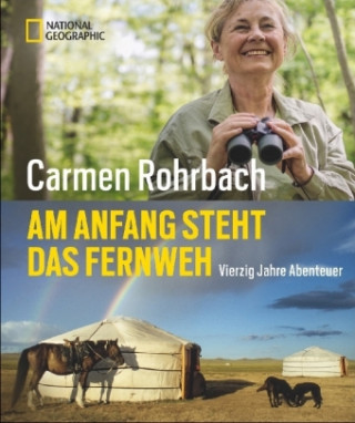 Könyv Am Anfang steht das Fernweh Carmen Rohrbach
