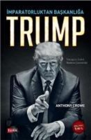 Könyv Imparatorluktan Baskanliga Trump Anthony Crowe
