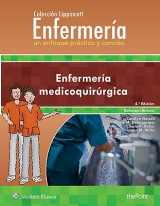 Könyv Coleccion Lippincott Enfermeria. Un enfoque practico y conciso: Enfermeria medicoquirurgica Lww