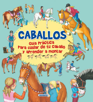 Könyv Caballos, guía practica para cuidar de tu caballo y aprender a montar GISELA SOCOLOVSKY