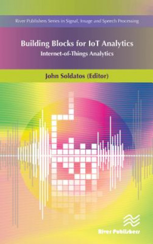 Könyv Building Blocks for IoT Analytics Internet-of-Things Analytics John Soldatos
