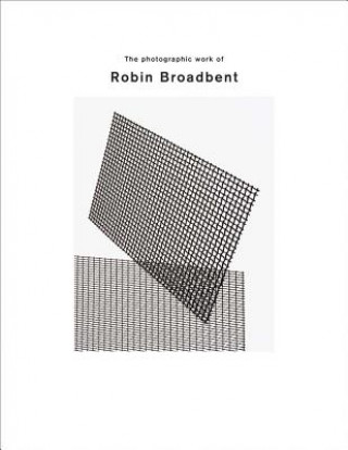 Knjiga Photographic Work of Robin Broadbent Robert Broadbent