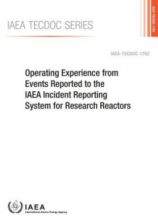 Knjiga Operating experience from events reported to the IAEA Incident Reporting System for Research Reactors International Atomic Energy Agency