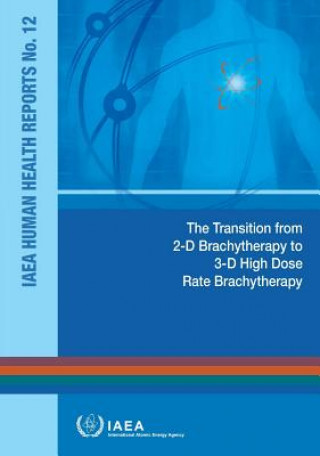 Buch transition from 2-D Brachytherapy to 3-D High Dose Rate Brachytherapy International Atomic Energy Agency