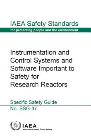 Kniha Instrumentation and control systems and software important to safety for research reactors International Atomic Energy Agency