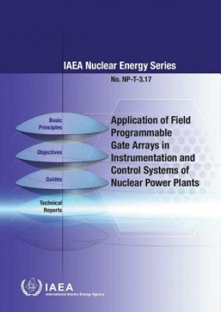 Buch Application of Field Programmable Gate Arrays in Instrumentation and Control Systems of Nuclear Power Plants International Atomic Energy Agency