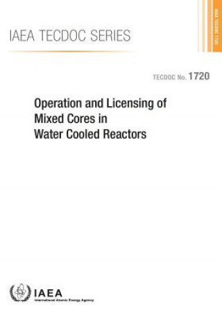 Kniha Operation and licensing of mixed cores in water cooled reactors International Atomic Energy Agency