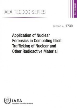 Carte Application of nuclear forensics in combating illicit trafficking of nuclear and other radioactive material International Atomic Energy Agency