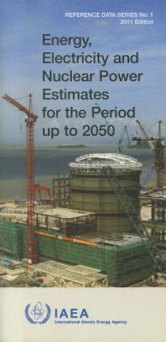 Kniha Energy, Electricity and Nuclear Power Estimates for the Period up to 2050 International Atomic Energy Agency (IAEA