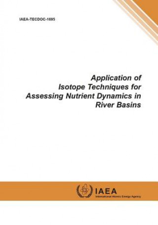 Kniha Application of isotope techniques for assessing nutrient dynamics in river basins International Atomic Energy Agency