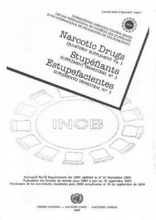 Kniha Narcotic Drugs: Estimated World Requirements for 2009 - Quarterly Supplement No.3 United Nations