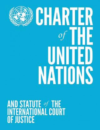 Kniha Charter of the United Nations and Statute of the International Court of Justice United Nations