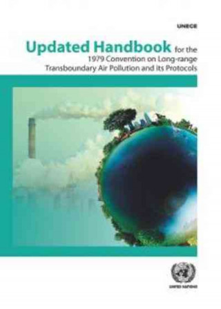Könyv Updated Handbook for the 1979 Convention on Long-Range Transboundary Air Pollution an Its Protocols United Nations Publications