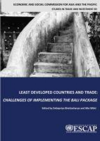 Książka Least Developed Countries and Trade Challenges of Implementing the Bali Package United Nations Publications