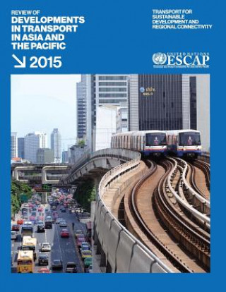 Book Review of developments in transport in Asia and the Pacific 2015 United Nations Publications