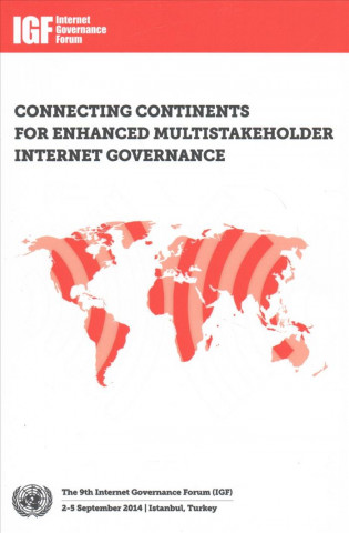 Carte Ninth Internet Governance Forum (Igf)Connecting Continents for Enhanced Multistakeholder Internet Governance United Nations Publications