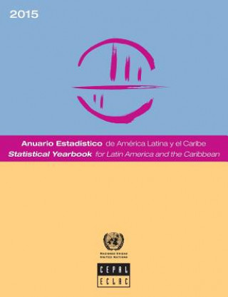 Książka Statistical Yearbook for Latin America and the Caribbean: 2015 United Nations Publications