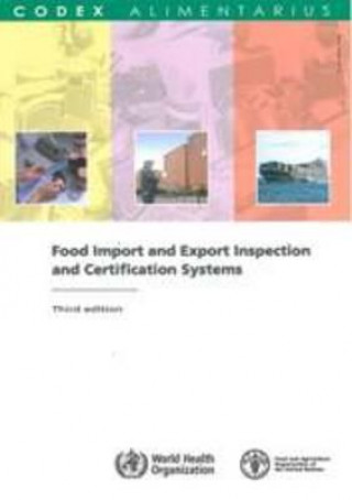 Kniha Food Import and Export Inspection and Certification Systems: Fao/Who Codex Alimentarius Commission Food and Agriculture Organization of the