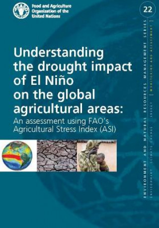 Książka Understanding the Drought Impact of El Nino on the Global Agricultural Areas Food and Agriculture Organization of the