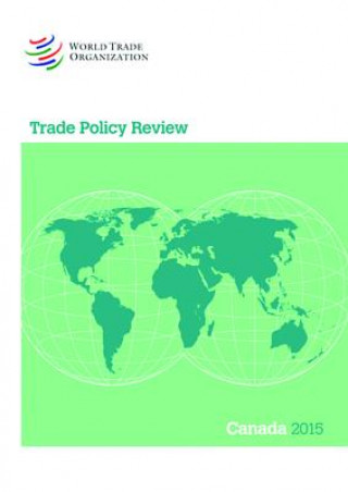 Kniha Trade Policy Review 2015: Canada World Trade Organization