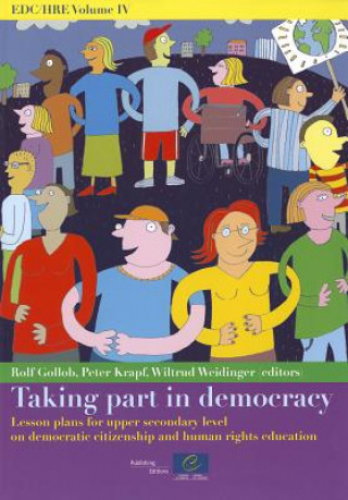 Könyv Taking Part in Democracy - Lesson Plans for Upper Secondary Level on Democratic Citizenship and Human Rights Education (2010): Edc/Hre Volume IV Rolf Gollob