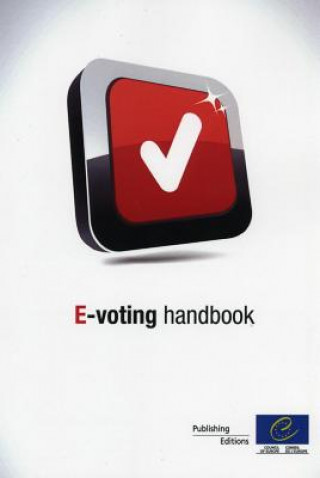 Книга E-Voting Handbook - Key Steps in the Implementation of E-Enabled Elections Directorate Council of Europe