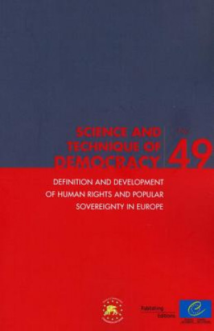 Carte Definition and Development of Human Rights and Popular Sovereignty in Europe (Science and Technique of Democracy No. 49) (20/12/2011) Directorate Council of Europe