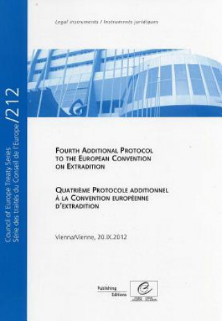 Carte Fourth Additional Protocol to the European Convention on Extradition/Quatrieme Protocole Additionnel a la Convention Europeenne D'Extradition Council of Europe Publishing