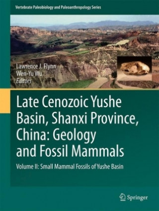 Carte Late Cenozoic Yushe Basin, Shanxi Province, China: Geology and Fossil Mammals Lawrence J. Flynn