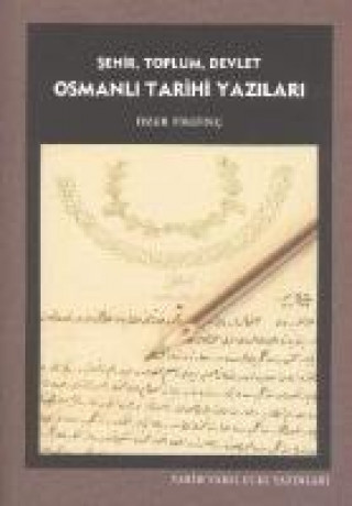 Carte Sehir Toplum Devlet Osmanli Tarihi Yazilari Özer Ergenc