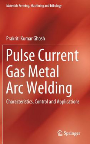 Książka Pulse Current Gas Metal Arc Welding Prakriti Kumar Ghosh