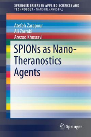 Knjiga SPIONs as Nano-Theranostics Agents Atefeh Zarepour
