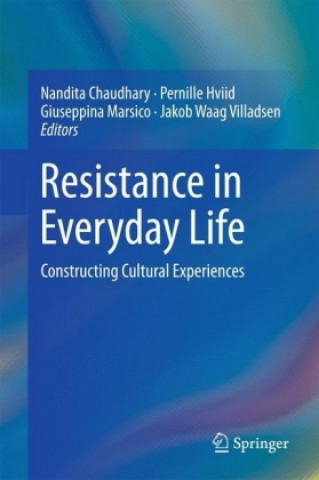 Knjiga Resistance in Everyday Life Nandita Chaudhary