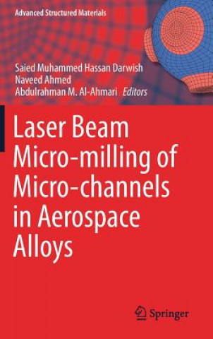 Kniha Laser Beam Micro-milling of Micro-channels in Aerospace Alloys Saied Muhammed Hassan Darwish