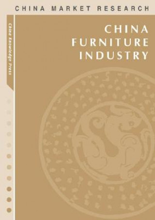 Buch China Furniture Industry: Market Research Reports China Knowledge Press