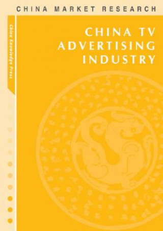 Carte China TV Advertising Industry: Market Research Reports China Knowledge Press