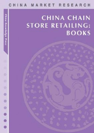 Kniha China Chain Store Retailing: Books: Market Research Reports China Knowledge Press
