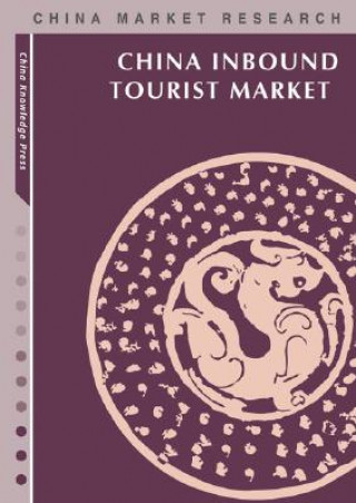 Książka China Inbound Tourist Market: Market Research Report China Knowledge Press