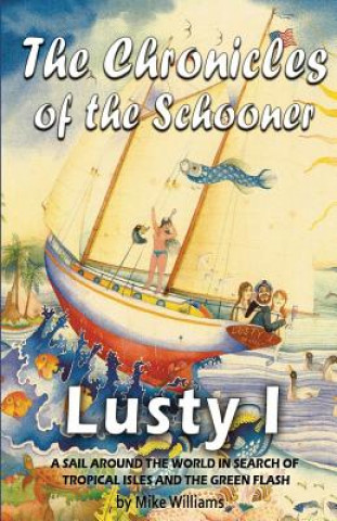 Book Chronicles of the Schooner Lusty I Mike Williams