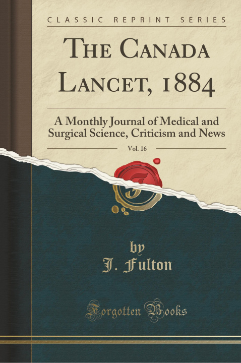 Carte The Canada Lancet, 1884, Vol. 16 J. Fulton