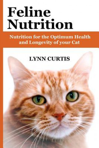 Kniha Feline Nutrition Lynn Curtis