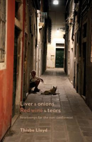 Книга Liver & onions, Red wine & tears Thisbe Lloyd