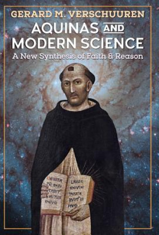 Carte Aquinas and Modern Science Gerard M. Verschuuren