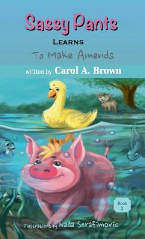 Book SASSY PANTS LEARNS To Make Amends Carol A. Brown