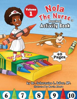 Könyv Nola The Nurse(R) Preschool Activity Book Dr. Scharmaine L. Baker