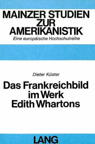 Kniha Das Frankreichbild im Werk Edith Whartons Dieter Küster