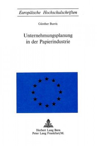 Kniha Unternehmungsplanung in der Papierindustrie Günther Burris