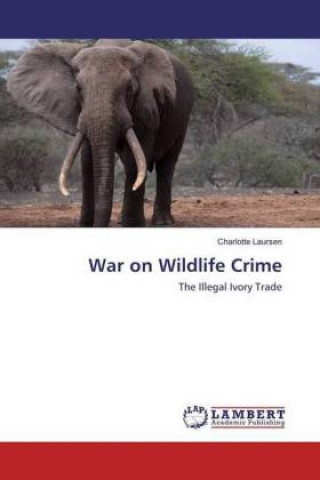 Kniha War on Wildlife Crime Charlotte Laursen