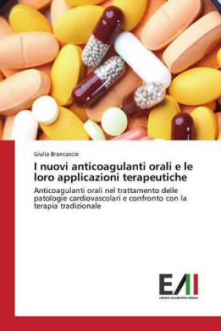 Könyv I nuovi anticoagulanti orali e le loro applicazioni terapeutiche Giulia Brancaccio