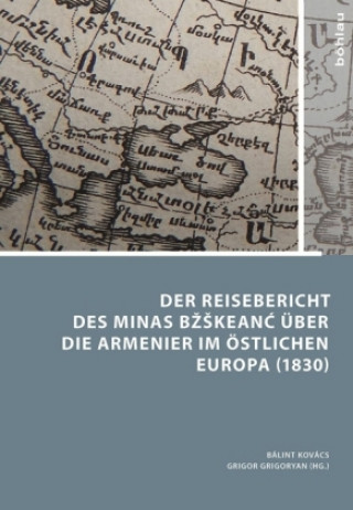 Kniha Der Reisebericht des Minas Bkeanc? uber die Armenier im oestlichen Europa (1830) Grigor Grigoryan